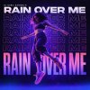 Обложка песни Rain Over Me