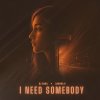 Обложка песни I Need Somebody