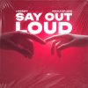 Обложка песни Say Out Loud