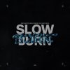 Обложка песни Slow Burn