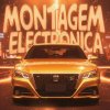 Обложка песни MONTAGEM ELECTRONICA