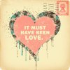 Обложка песни It Must Have Been Love