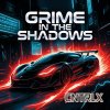 Обложка песни Grime In The Shadows