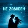 Обложка песни NE ZABUDEM